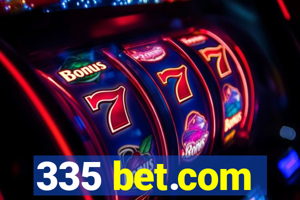 335 bet.com